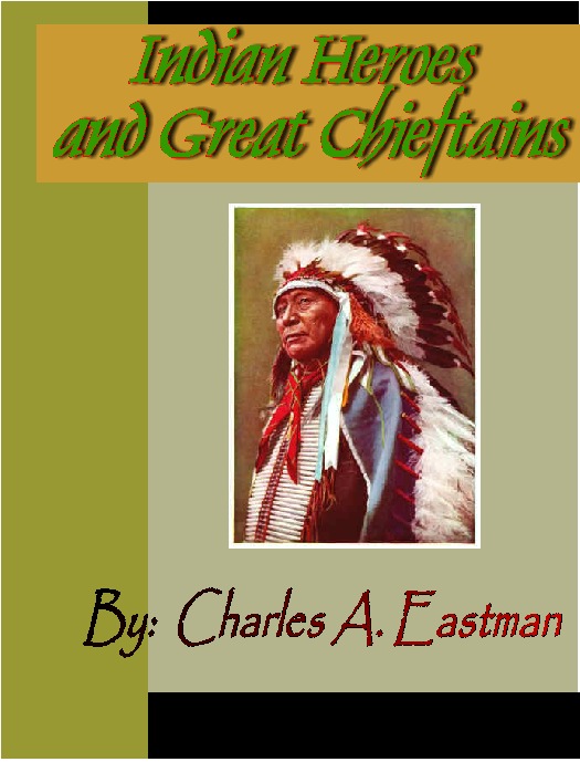 Title details for Indian Heroes and Great Chieftans by Charles A. Eastman - Available